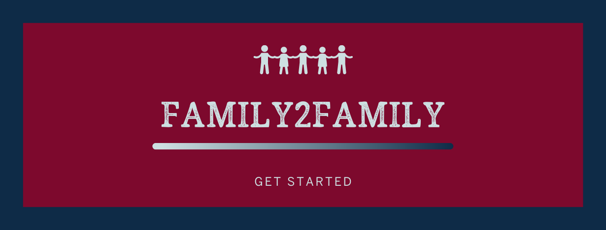 maroon background with light blue font reading family2family, get started here