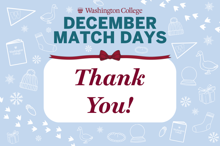 Washington College logo over the text "December Match Days Thank You!"