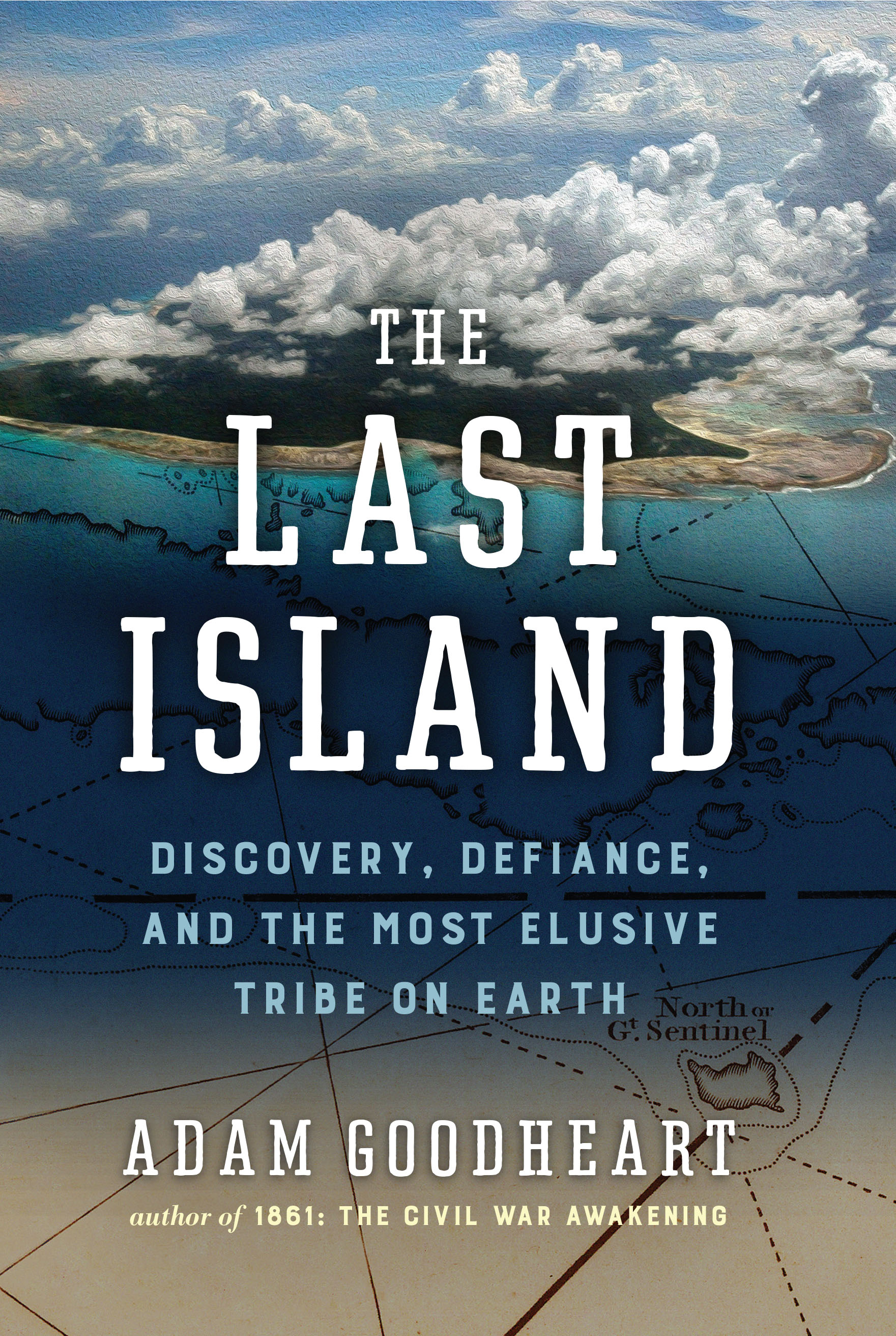 The Last Island: Discovery, Defiance, and the Most Elusive Tribe on Earth